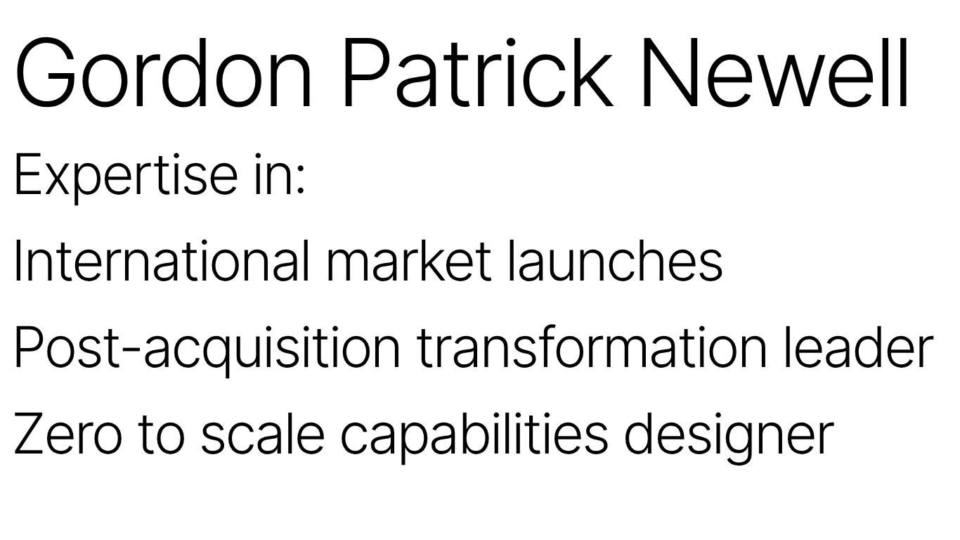 Bond and Bourne Design Gordon Patrick Newell International market launches, post-acquisition transformation leader, zero to scale capabilities designer.