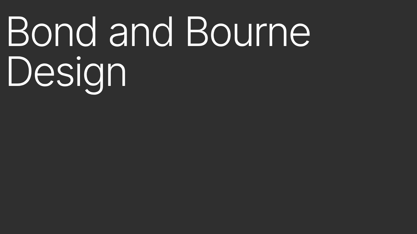 Bond and Bourne Design