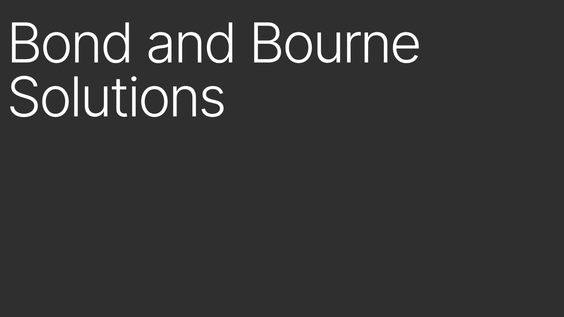 Bond and Bourne Solutions